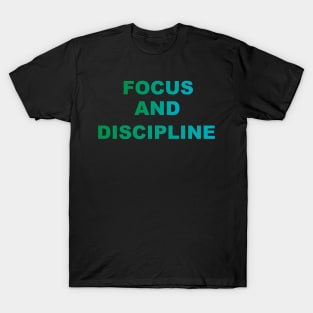 Focus and Discipline T-Shirt